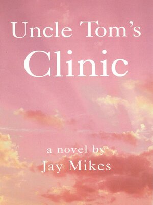 cover image of Uncle Tom's Clinic: Or the Liberated Choice